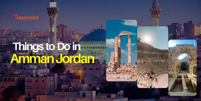 أفضل الأشياء التي يمكن القيام بها في عمّان للعائلات والأزواج والمسافرين الفرديين